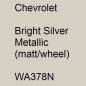 Preview: Chevrolet, Bright Silver Metallic (matt/wheel), WA378N.